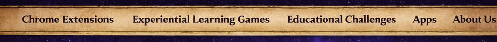 Navigation: Chrome Extensions, Experiential Learning Games, Educational Challenges, Apps, About Us